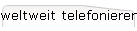 weltweit telefonieren